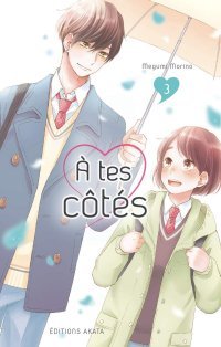 À tes côtés T. 3 & T. 4 - Par Megumi Morino - Ed. Akata