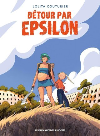 Détour par Epsilon - Par Lolita Couturier - Éd. Les Humanoïdes Associés