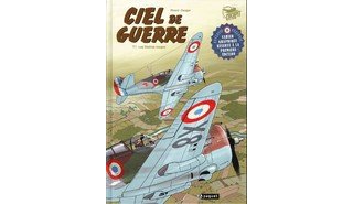Ciel de guerre, T1 - Par Pinard et Dauger- Editions Paquet