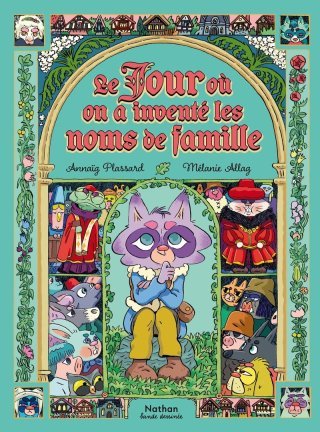 Le Jour où on a inventé les noms de famille - Par Annaïg Plassard & Mélanie Allag - Nathan BD