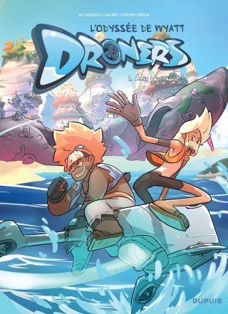 Droners : L'Odyssée de Wyatt Whale T. 1 - Par Maurel, De Cabissole et Chopin - Dupuis