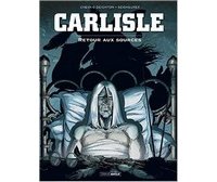 Carlisle T2 - Par Chevais-Deighton et Seigneuret - Editions Bamboo