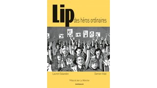 LIP, des héros ordinaires – Par D. Vidal & L. Galandon – Dargaud
