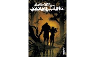 Alan Moore présente Swamp Thing T. 3 - Par Alan Moore & Collectif - Urban Comics