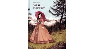  Sissi : une femme éprise de liberté qui a séduit l'Europe.