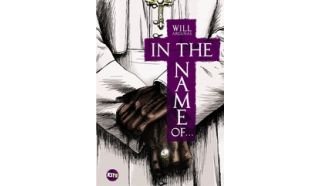 In the Name of... - Par Will Argunas - Casterman / Kstr
