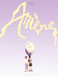 Amère - Par Lucrèce Andreae - Ed Delcourt/Encrages