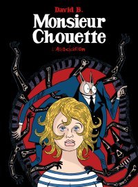 Monsieur Chouette - Par David B. - Éd. L'Association