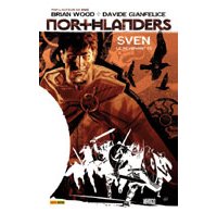 Northlanders T 1 : « Sven le revenant » - Par B. Wood & D. Gianfelice - Panini Comics