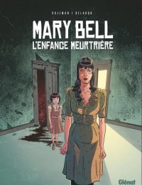 Mary Bell : L'histoire vraie d'une enfant assassin