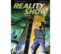 Reality Show - T1 : « On Air » - Morvan & Porcel - Dargaud