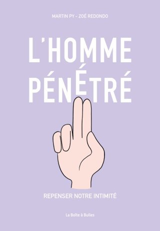 L'Homme pénétré : Repenser l'intime en allant au fond des choses