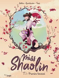 Miss Shaolin T.1 Premier Tournoi - Par Bottier, Kravtchenko & Tozzi - Miss Jungle