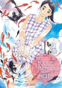 La Fille du Temple aux Chats T. 8 & T. 9 - Par Makoto Ojiro - Soleil Manga