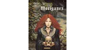 La complainte des landes perdues - T5 : Moriganes - Par Dufaux & Philippe Delaby - Dargaud
