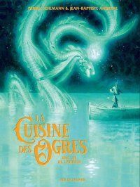La Cuisine des ogres, une vie de vaurien - Par Fabien Vehlmann & Jean-Baptiste Andreae - Ed. Rue de Sèvres