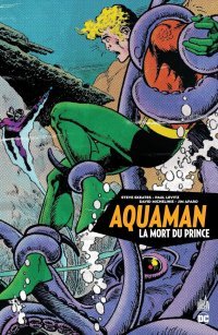 Aquaman : La Mort du prince - Par Paul Levitz, Steve Skeates & Jim Aparo - Urban Comics