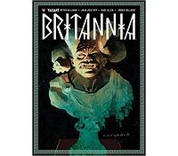 Britannia T. 1 - Par Peter Milligan - Juan José Ryp & Raûl Allén - Bliss Comics - Collection Valiant