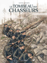 Le tombeau des Chasseurs - Par Victor Lepointe - Grand Angle/Bamboo