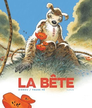 Houba ? : La Bête T. 2 - Par Frank Pé & Zidrou - Ed. Dupuis