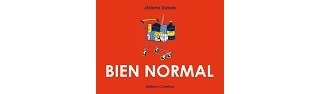 "Bien normal" de Jérôme Dubois (Cornélius) : le rire à froid