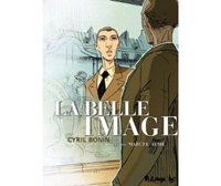 La Belle Image – Par Cyril Bonin, d'après Marcel Aymé – Futuropolis