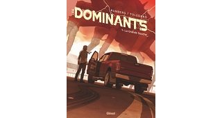 Les Dominants T. 1 : La Grande Souche - Par Sylvain Runberg & Marcial Toledano - Glénat