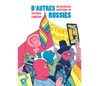 "D'Autres Russies" de Victoria Lomasko : l'envers du décor de la Russie poutinienne 