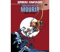 Spirou & Fantasio - T48 : L'Homme qui ne voulait pas mourir - Par Morvan & Munuera - Dupuis.