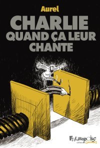 Charlie quand ça leur chante : le brûlot d'Aurel contre les récupérateurs de l'esprit Charlie