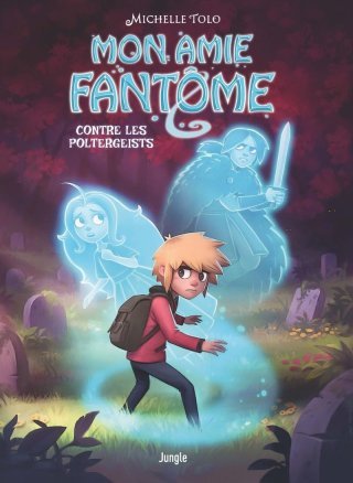 Mon amie fantôme T. 2 : contre les poltergeists - Par Michelle Tolo - Ed. Jungle