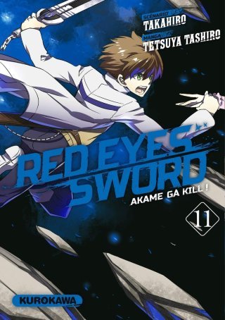 Red Eyes Sword \ Akame ga Kill T11 - Par Takahiro & Tetsuya Tashiro - Kurokawa