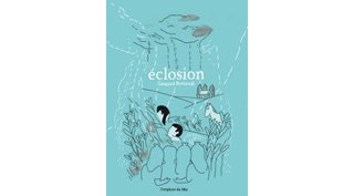Éclosion – Par Gaspard Ryelandt – L'Employé du Moi