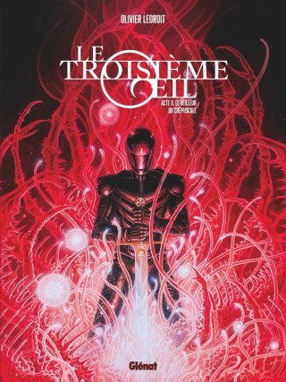 Le Troisième Œil — Acte 2 : Le Veilleur du Crépuscule - Par Olivier Ledroit - Glénat