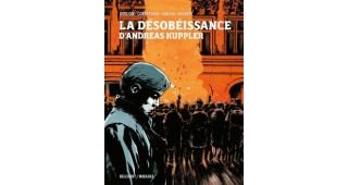La Désobéissance d'Andreas Kuppler - Par Goujon, Corbeyran, Garcia & Degreff - Delcourt