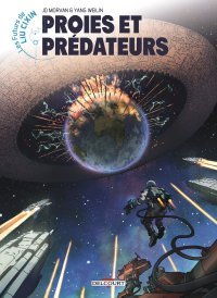 Les Futurs de Liu Cixin T. 6 : Proies et Prédateurs - Par Jean-David Morvan & Yang Weilin – Éd. Delcourt