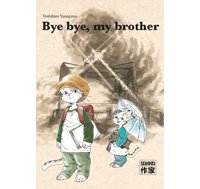 Bye bye, my brother - Par Yoshihiro Yanagawa - Ed. Casterman