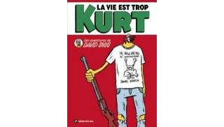 La vie est trop Kurt – Par David Snug – éditions Même pas mal