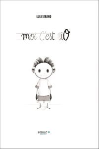 Moi c'est iO - Par Luca Strano - Ed. Leduc Graphic