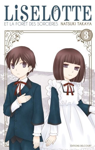 Liselotte et la forêt des sorcières T3 - Par Natsuki Takaya - Delcourt Manga