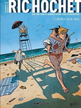 Les Nouvelles Enquêtes de Ric Hochet T. 7 : Crimes-Sur-Mer - Par Zidrou & Simon Van Liemt – Editions Le Lombard