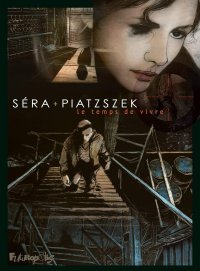 Le Temps de vivre - Par Séra & Piatszsek - Futuropolis