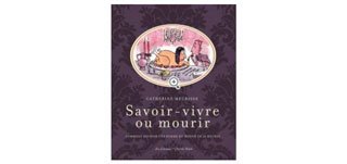 Savoir-vivre ou mourir - Par Catherine Meurisse - Les Échappés / Charlie Hebdo