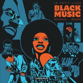 Le Petit Livre Black Music (réédition augmentée) - Par Hervé Bourhis & Brüno - Ed. Dargaud
