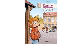 Seule à la récré - Par Ana et Bloz - Editions Bamboo