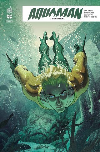 Aquaman Rebirth T1 - Par Dan Abnett & Collectif - Urban Comics