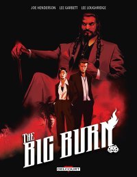 The Big Burn - Par Joe Henderson & Lee Garbett - Ed. Delcourt Comics