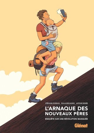 L'Arnaque des nouveaux pères - Par Jourdain, Daudin et Grimée - Éd. Glénat