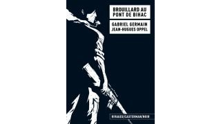 Brouillard au pont de Bihac - Par Gabriel Germain & Jean-Hugues Oppel - Casterman/Rivages/Noir