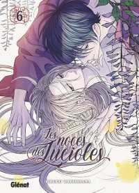 Les Noces des lucioles T.6 – Par Oreco Tachibana – Éd. Glénat